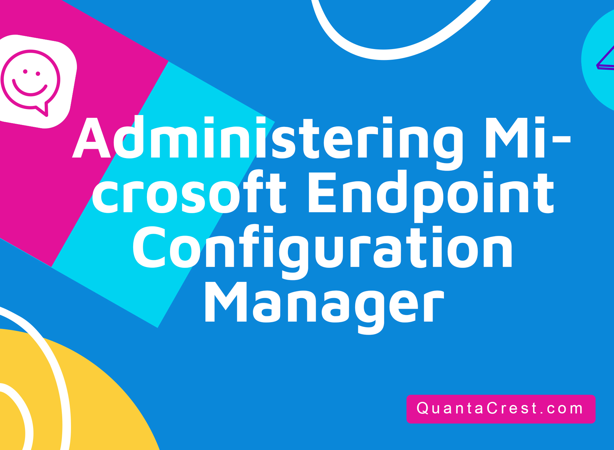 Administering Microsoft Endpoint Configuration Manager